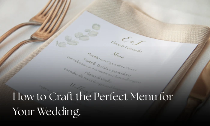 How to Craft the Perfect Menu for Your Wedding